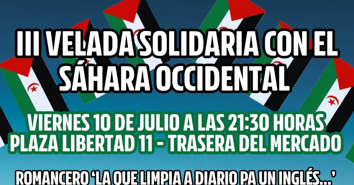 III Velada Solidaria con el Sáhara Occidental se celebrará el 10 de julio en Plaza Libertad